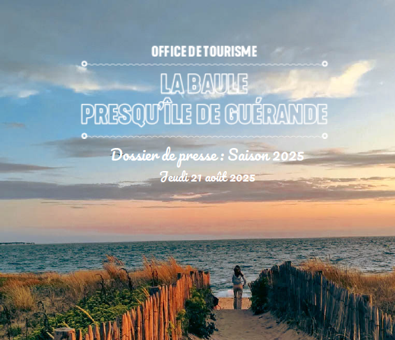 Dossier de presse - Bilan de saison 2025 - Office de Tourisme La Baule - Presqu'île de Guérande 